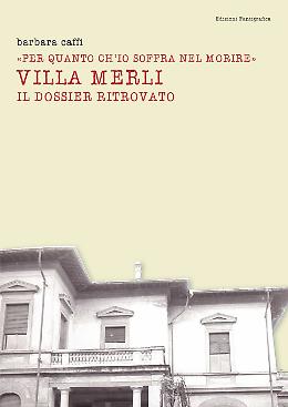 Il libro: Le storie di Villa Merli, spaccato di un’epoca crudele