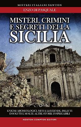 Misteri, crimini e segreti della Sicilia - Enzo Di Pasquale