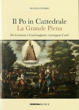 Il Po in Cattedrale, la Grande Piena