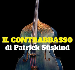 Commedia teatrale "Il contrabbasso" di Patrick Süskind