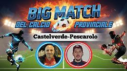 Castelverde-Pescarolo: un 'classico' che promette spettacolo