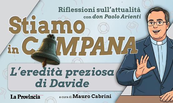 L'eredit&agrave; preziosa di Davide