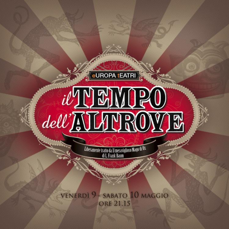 Al Teatro Europa di Parma ''Il tempo dell'altrove''  liberamente tratto dal Mago di Oz Venerdì 9 e sabato 10 maggio 