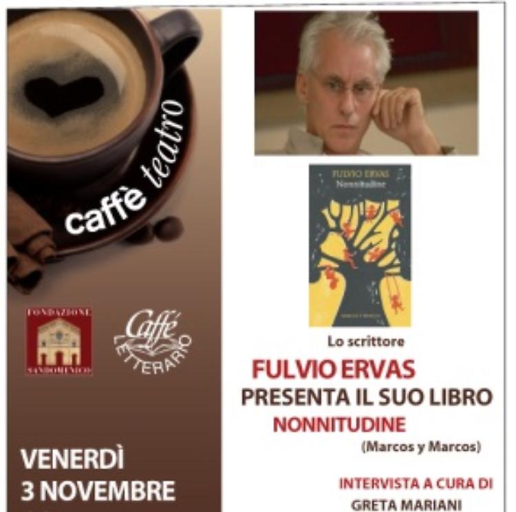 CAFFE' A TEATRO - Ospite Fulvio Ervas 