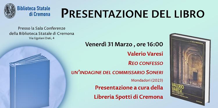 Presentazione del libro "Reo Confesso. Un'indagine del commissario Soneri" di Valerio Varesi