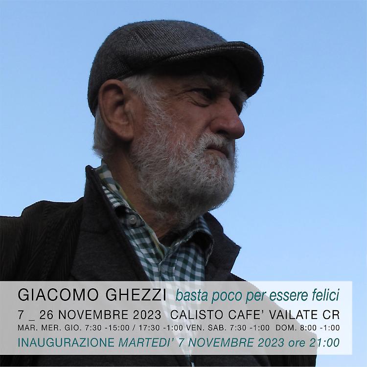Esposizione: Giacomo Ghezzi - Basta poco per essere felici