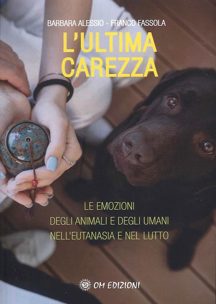 L’ultima carezza. Le emozioni degli animali e degli umani nell’eutanasia e nel lutto