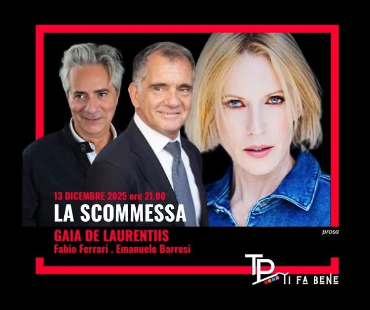 "La scommessa" con Gaia De Laurentis, Fabio Ferrari, Emanuele Barresi
